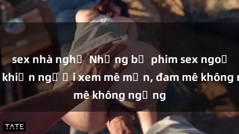 sex nhà nghỉ Những bộ phim sex ngoại quốc khiến người xem mê mẩn, đam mê không ngừng