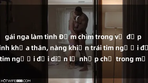 gái nga làm tình Đắm chìm trong vẻ đẹp tự nhiên của gái xinh khỏa thân, nàng khiến trái tim người đối diện lỡ nhịp chỉ trong một cái nhìn.