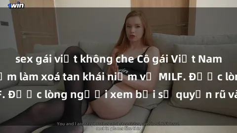 sex gái việt không che Cô gái Việt Nam xinh đẹp và gợi cảm làm xoá tan khái niệm về MILF. Được lòng người xem bởi sự quyến rũ và dễ thương.