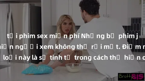 tải phim sex miễn phí Những bộ phim jav SM không che khiến người xem không thể rời mắt. Điểm nổi bật của thể loại này là sự tinh tế trong cách thể hiện cảm xúc và sự hấp dẫn của những cảnh quay.
