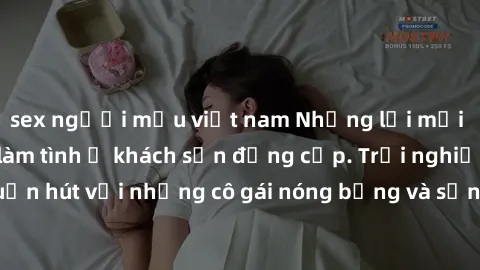 sex người mẫu việt nam Những lời mời bí mật: Gái Việt làm tình ở khách sạn đẳng cấp. Trải nghiệm độc đáo và cuốn hút với những cô gái nóng bỏng và sẵn lòng thỏa mãn mọi nhu cầu của bạn.