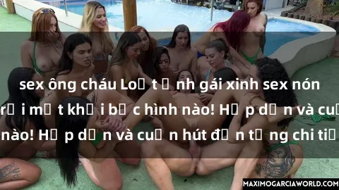 sex ông cháu Loạt ảnh gái xinh sex nóng bỏng, không thể rời mắt khỏi bức hình nào! Hấp dẫn và cuốn hút đến từng chi tiết.