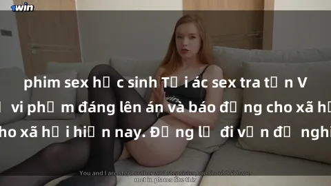 phim sex học sinh Tội ác sex tra tấn Việt Nam: những vụ vi phạm đáng lên án và báo động cho xã hội hiện nay. Đừng lờ đi vấn đề nghiêm trọng này!