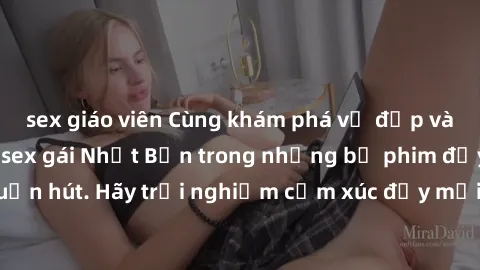 sex giáo viên Cùng khám phá vẻ đẹp và sức gợi cảm của sex gái Nhật Bản trong những bộ phim đầy nghệ thuật và cuốn hút. Hãy trải nghiệm cảm xúc đầy mới mẻ và sống động từ những cảnh quay tinh tế và quy