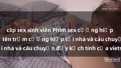 clip sex sinh viên Phim sex cưỡng hiếp vietsub: Nữ sinh bị tên trộm cưỡng hiếp tại nhà và câu chuyện đầy kịch tính của vietsub