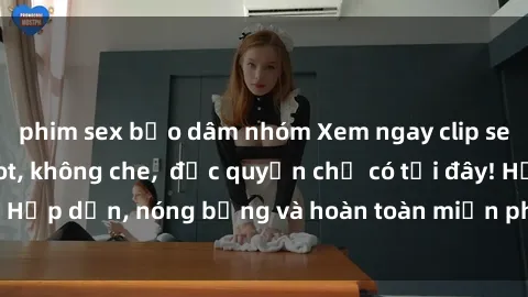 phim sex bạo dâm nhóm Xem ngay clip sex không che cực hot, không che,  độc quyền chỉ có tại đây! Hấp dẫn, nóng bỏng và hoàn toàn miễn phí, không thể bỏ qua!