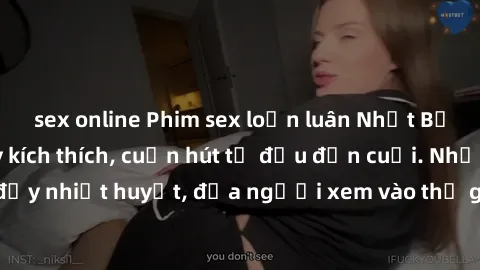 sex online Phim sex loạn luân Nhật Bản: Hành động đầy kích thích, cuốn hút từ đầu đến cuối. Những cảnh quay đầy nhiệt huyết, đưa người xem vào thế giới độc đáo của tình thân. Đừng bỏ lỡ!