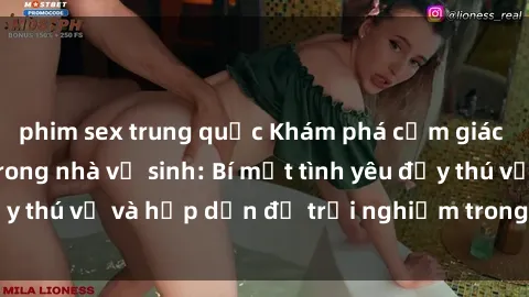 phim sex trung quốc Khám phá cảm giác mới mẻ với sex trong nhà vệ sinh: Bí mật tình yêu đầy thú vị và hấp dẫn để trải nghiệm trong đêm hôm nay!