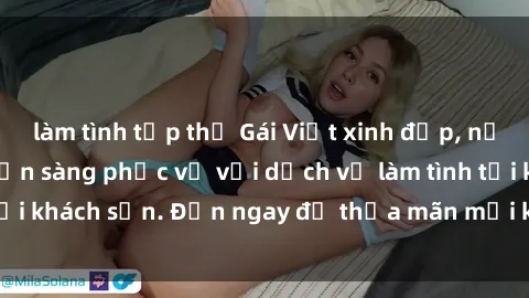 làm tình tập thể Gái Việt xinh đẹp, nồng nàn tình cảm, sẵn sàng phục vụ với dịch vụ làm tình tại khách sạn. Đến ngay để thỏa mãn mọi khao khát của bạn!