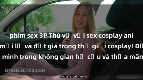 phim sex 3P Thú vị với sex cosplay anime: Trải nghiệm mới lạ và đắt giá trong thế giới cosplay! Đắm mình trong không gian hư cấu và thỏa mãn niềm đam mê của bạn!