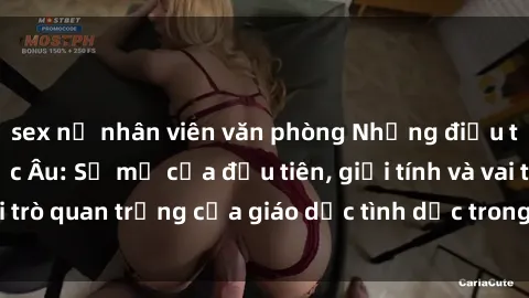 sex nữ nhân viên văn phòng Những điều thú vị về sex ở Bắc Âu: Sự mở cửa đầu tiên, giới tính và vai trò quan trọng của giáo dục tình dục trong các quốc gia này.